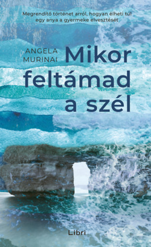 Angela Murinai: Mikor feltámad a szél