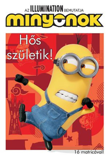 : Minyonok - Hős születik!