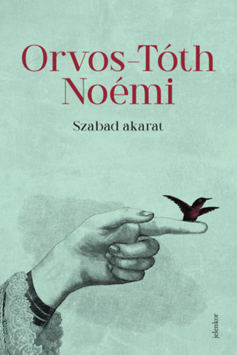 Orvos-Tóth Noémi: Szabad akarat