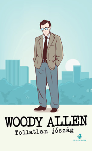 Woody Allen: Tollatlan jószág