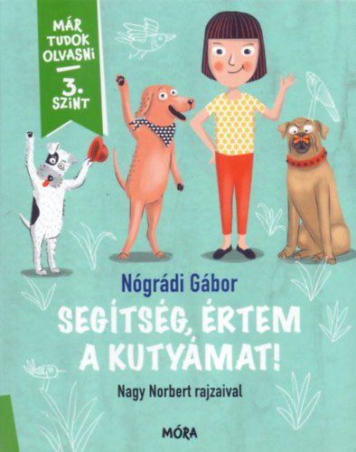 Nógrádi Gábor: Segítség, értem a kutyámat!