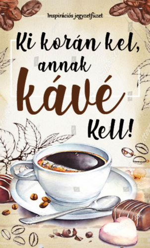 Bóka Fruzsina Mercédesz (Szerk.): Ki korán kel, annak kávé kell!