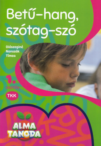 Diószeginé Nanszák Tímea: Betű-hang, szótag-szó