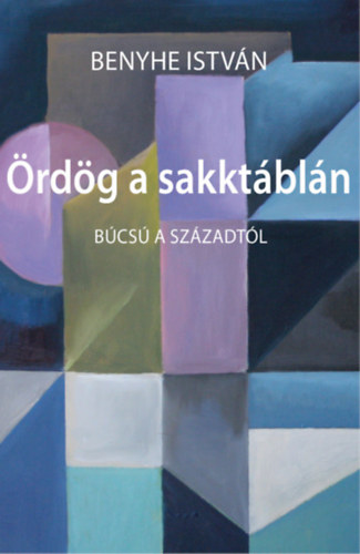 Benyhe István: Ördög a sakktáblán