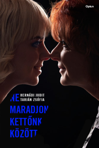 Hernádi Judit, Tarján Zsófia: Ne maradjon kettőnk között