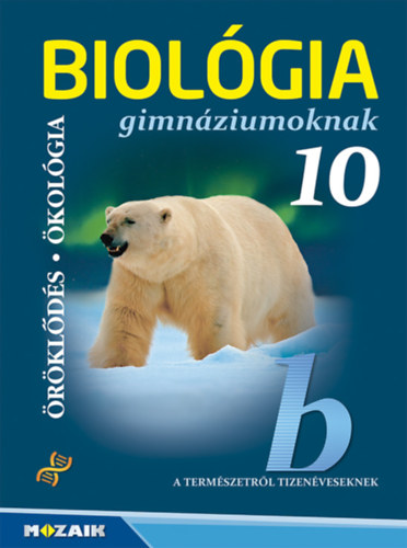 Gál Béla: Biológia gimnáziumoknak 10. osztály