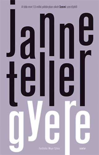 Janne Teller: Gyere