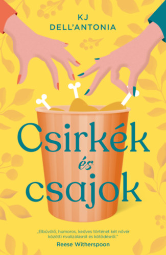 KJ Dell'Antonia: Csirkék és csajok