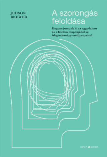 Judson Brewer: A szorongás feloldása