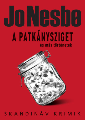 Jo Nesbo: A Patkánysziget és más történetek