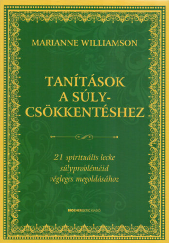 Marianne Williamson: Tanítások a súlycsökkentéshez
