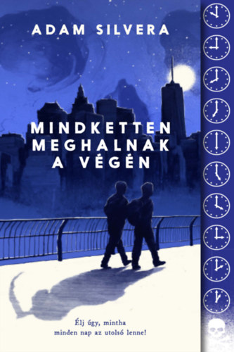 Adam Silvera: Mindketten meghalnak a végén