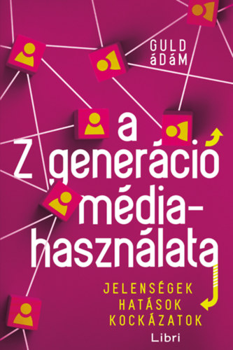 Guld Ádám: A Z generáció médiahasználata