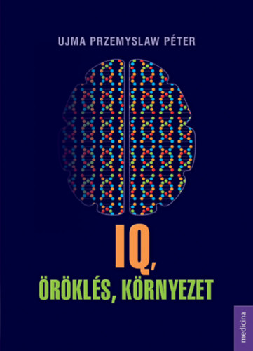 Ujma Przemyslaw Péter: IQ, öröklés, környezet