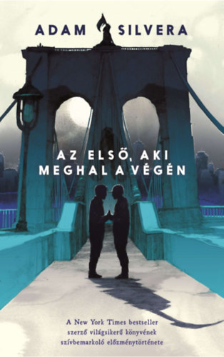 Adam Silvera: Az első, aki meghal a végén