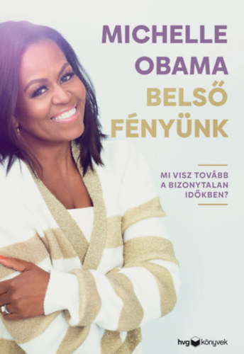 Michelle Obama: Belső fényünk