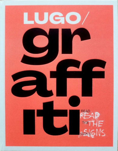 Kurdy Fehér János, Jakabovics Tibor, Radics Panka, Petró Zsuzska: Lugo: Graffiti