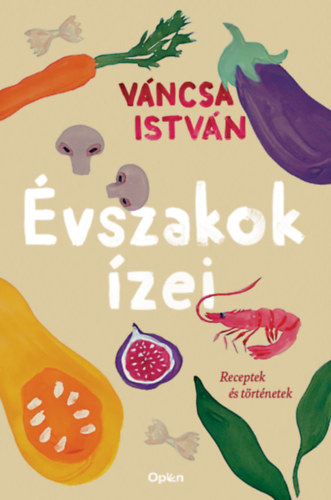 Váncsa István: Évszakok ízei