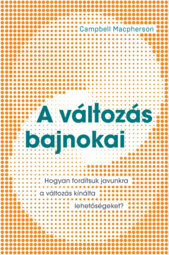 Campbell Macpherson: A változás bajnokai