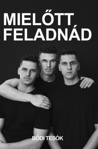 Bóditesók: Mielőtt feladnád