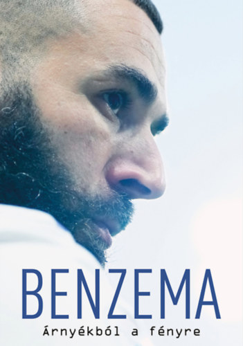 : Benzema - Árnyékból a fényre