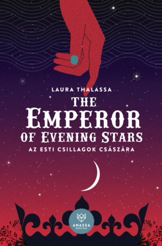 Laura Thalassa: The Emperor of Evening Stars - Az Esti Csillagok Császára