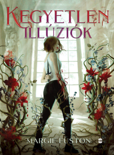 Margie Fuston: Kegyetlen illúziók