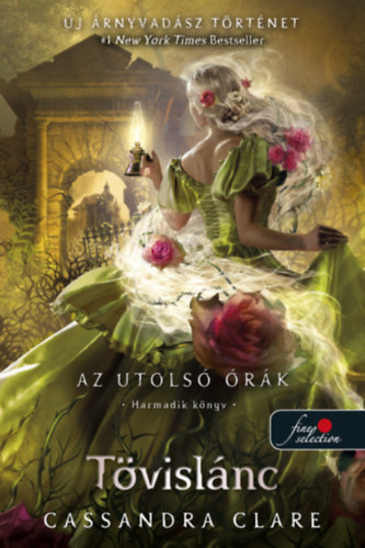 Cassandra Clare: Tövislánc - Az utolsó órák 3. - puha kötés
