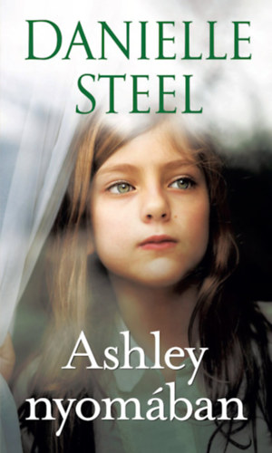 Danielle Steel: Ashley nyomában