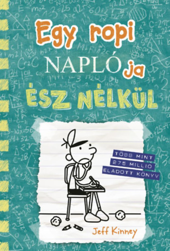 Jeff Kinney: Egy ropi naplója 18. - Ész nélkül