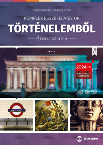 Farkas Judit, Csősz Róbert: Komplex esszéfeladatok történelemből (emelt szinten)