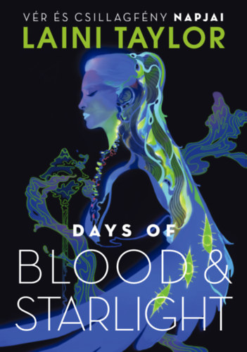 Laini Taylor: Days of Blood & Starlight - Vér és csillagfény napjai