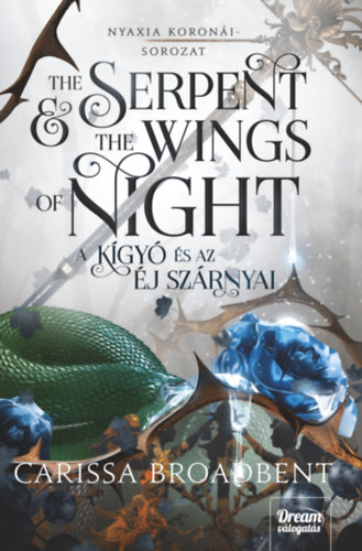 Carissa Broadbent: The Serpent and the Wings of Night - A kígyó és az éj szárnyai