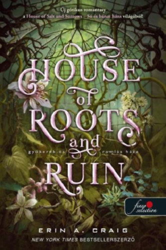 Erin A. Craig: House of Roots and Ruin - Gyökerek és romlás háza