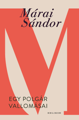 Márai Sándor: Egy polgár vallomásai