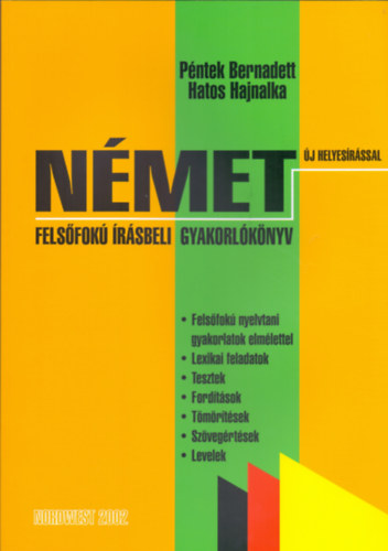 Péntek Bernadett;Hatos Hajnal: Német felsőfokú írásbeli gyakorlókönyv - Új helyesírással