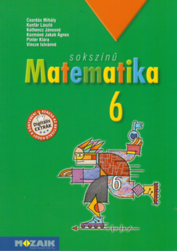 Konfár László; Csordás Mihály; Kozmáné: Sokszínű matematika tankönyv 6. osztály