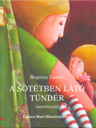 Bagossy László: A Sötétben Látó Tündér